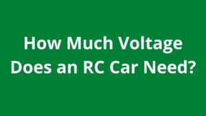 How Much Voltage Does an RC Car Need?