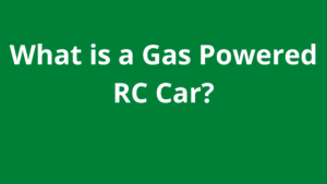 What is a Gas Powered RC Car