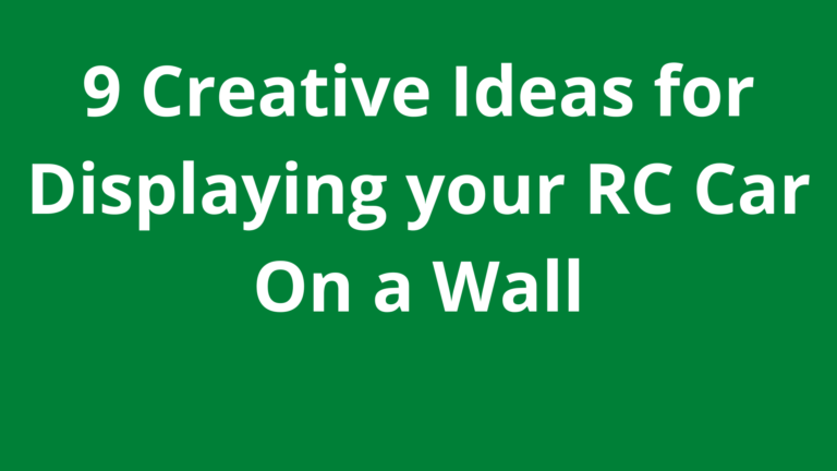 9 Creative Ideas for Displaying your RC Car On a Wall