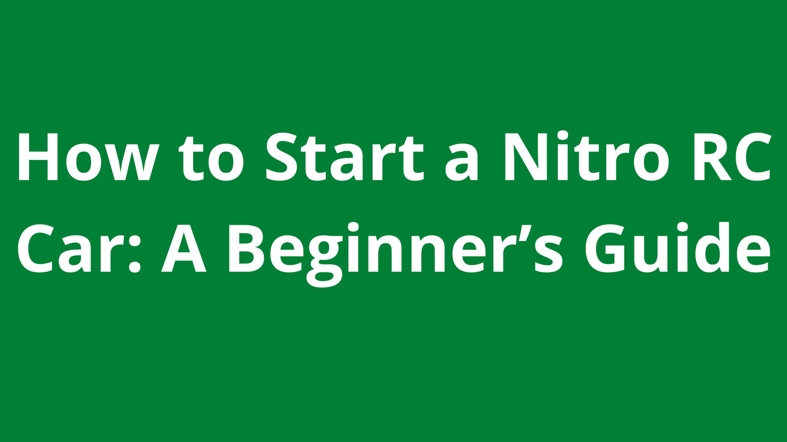 How to Start a Nitro RC Car